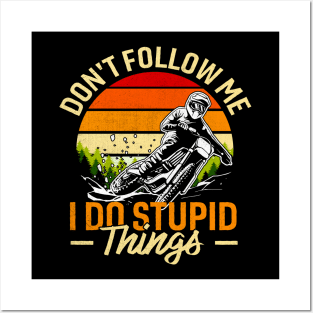 Don't Follow Me I Do Stupid Things Posters and Art